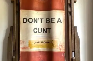 James McQueenDon't Be A cuntOriginal ~ Wooden Deckchair