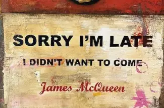 James McQueenSorry I'm Late I Didn't Want To ComeOriginal ~ Oil on Canvas