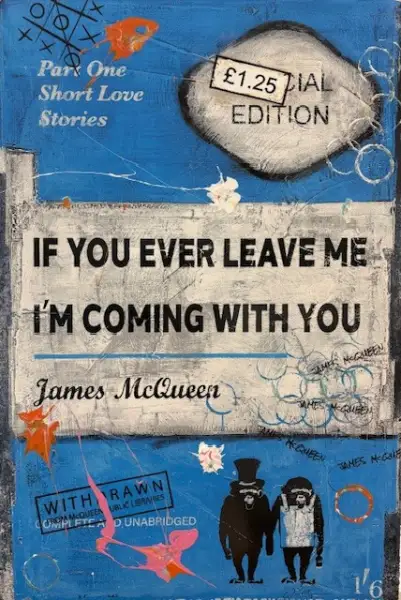 Click Here To Enlarge This Photo Of If You Ever Leave Me, I'm Coming With You