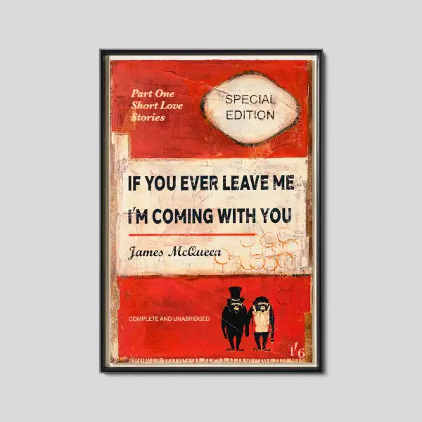 Click Here To Enlarge This Photo Of If You Ever Leave Me, I'm Coming With You (Red) (Large)