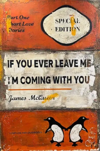Click Here To Enlarge This Photo Of If You Ever Leave Me, I'm Coming With You