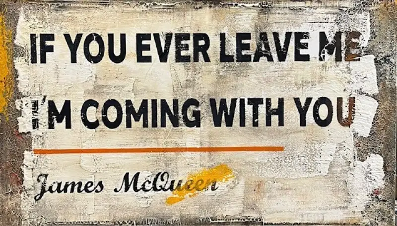Click Here To Enlarge This Photo Of If You Ever Leave Me, I'm Coming With You