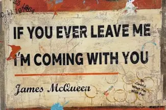 James McQueenIf You Ever Leave Me, I'm Coming With You (Unique Orange)Hand Embelished